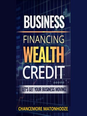cover image of Business Financing, Wealth, Credit